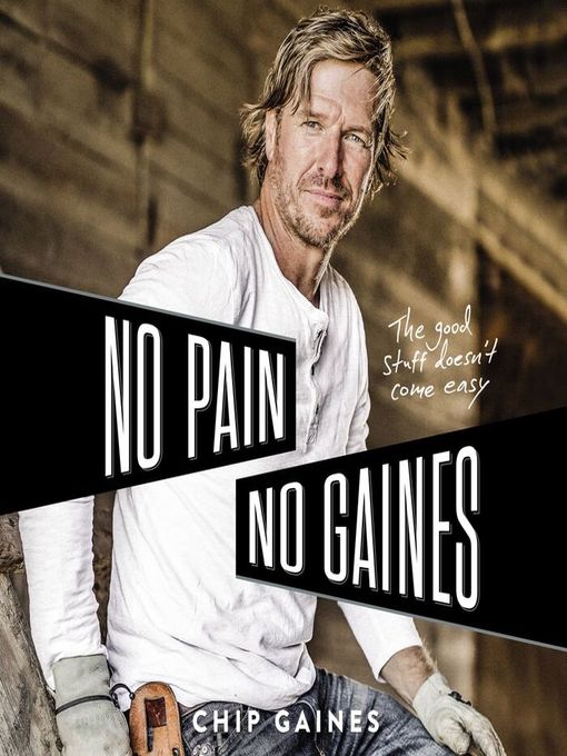 Title details for No Pain, No Gaines by Chip Gaines - Wait list